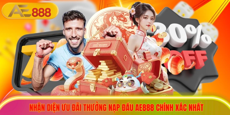 Link Nhận Thưởng Nạp Đầu AE888 Mới Nhất Không Bị Chặn Nhận diện ưu đãi thưởng nạp đầu ae888 chính xác nhất